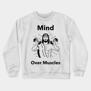 Mind Over Muscles Crewneck Sweatshirt